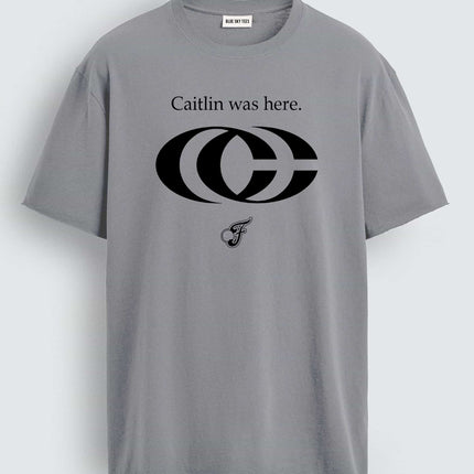 Caitlin Was Here Shirt2