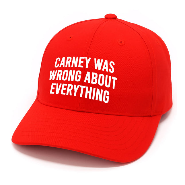 Carney Was Wrong About Everything Hat