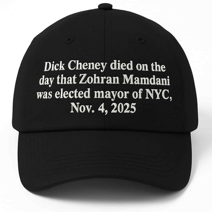 Dick Cheney Died On The Day That Zohran Mamdani Was Elected Mayor Of NYC Hat1