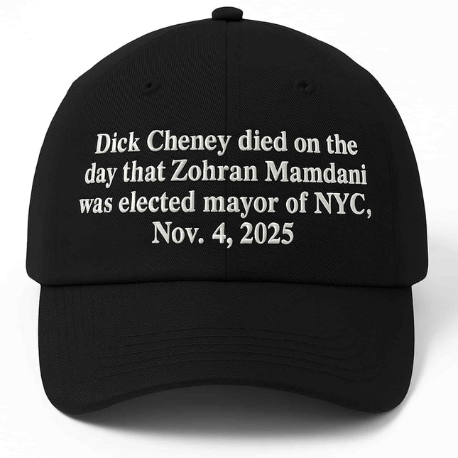 Dick Cheney Died On The Day That Zohran Mamdani Was Elected Mayor Of NYC Hat1