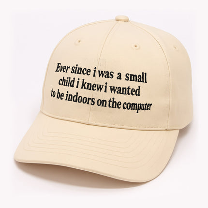 Ever Since I Was Little I Knew I Wanted To Be Indoors On A Computer Hat4