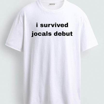 I Survived Jocals Debut T-Shirt