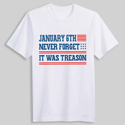 January 6th Never Forget It Was Treason Shirt
