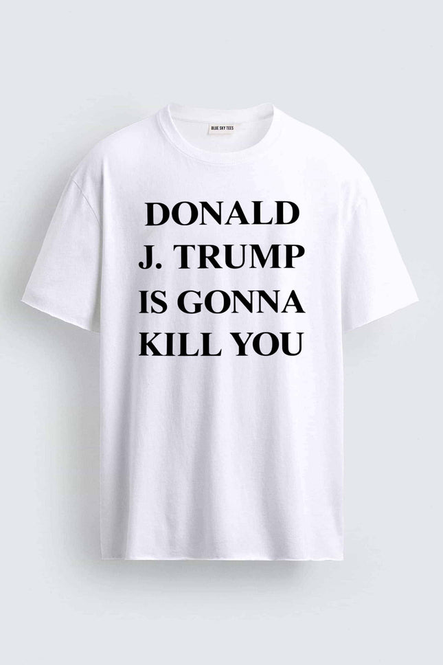 Jimmy Kimmel Donald J Trump Will Kill You Shirt1