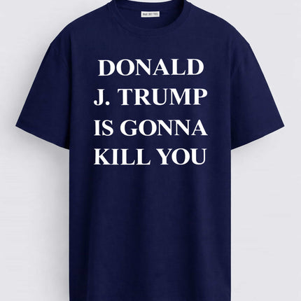 Jimmy Kimmel Donald J Trump Will Kill You Shirt7