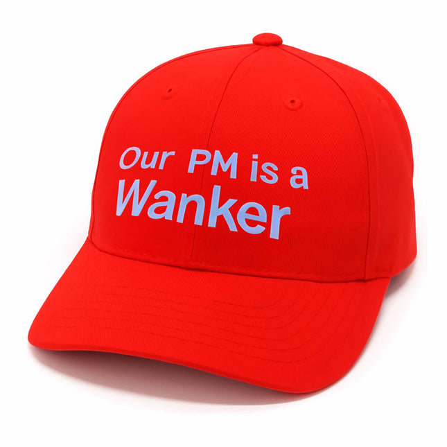 Our PM Is A Wanker Hat