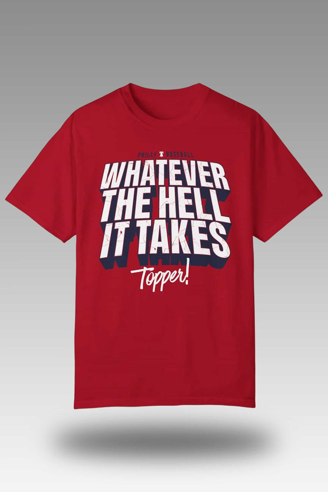 Phillies Whatever The Hell It Takes Topper Shirt