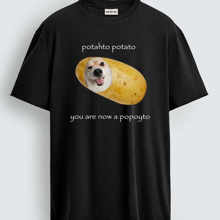 Potahto Potato You Are Now A Popoyto T-Shirt2