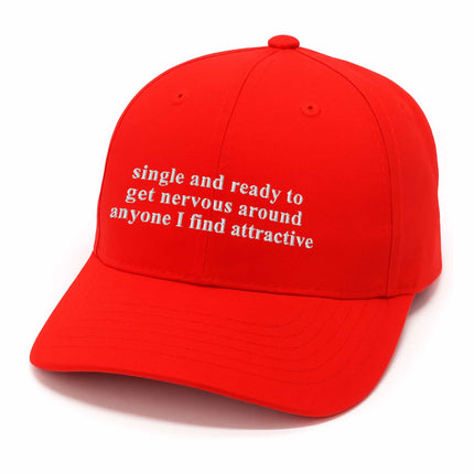 Single And Ready To Get Nervous Around Anyone I Find Attractive Hat3